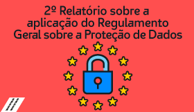 2º Relatório sobre a aplicação do Regulamento Geral sobre a Proteção de Dados