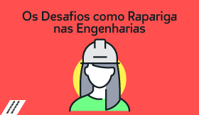 Os desafios como rapariga nas engenharias