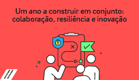 Um ano a construir em conjunto: colaboração, resiliência e inovação